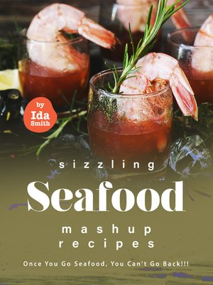 cover image of Sizzling Seafood Mashup Recipes
